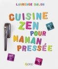 Cuisine zen pour maman pressée